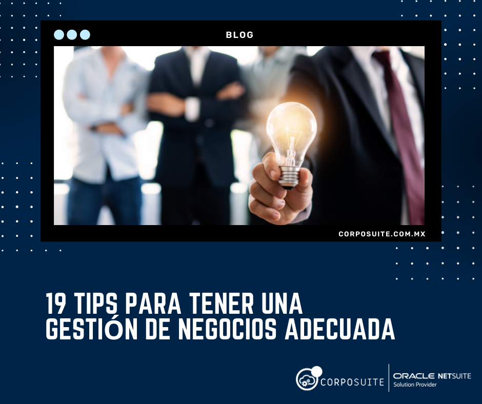 19 tips para tener una gestión de negocios adecuada|19 tips para tener una gestión de negocios adecuada