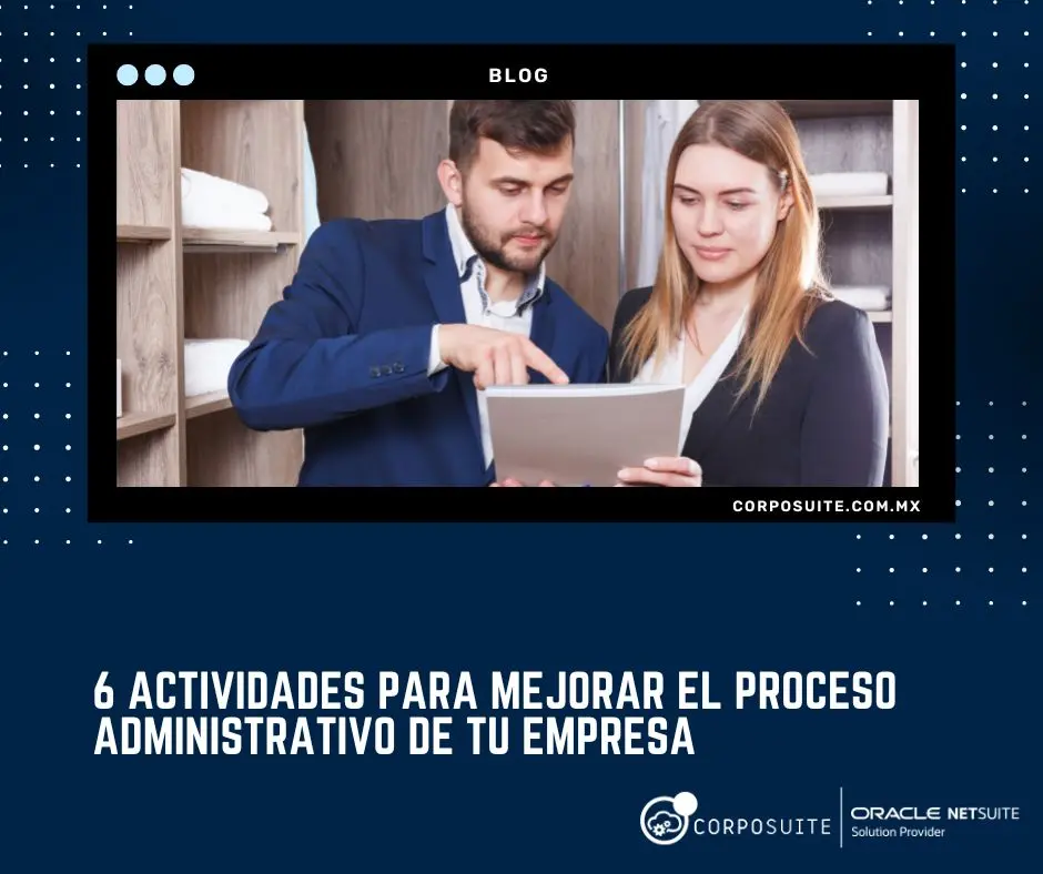 6 actividades para mejorar el proceso administrativo de tu empresa|6 actividades para mejorar el proceso administrativo de tu empresa