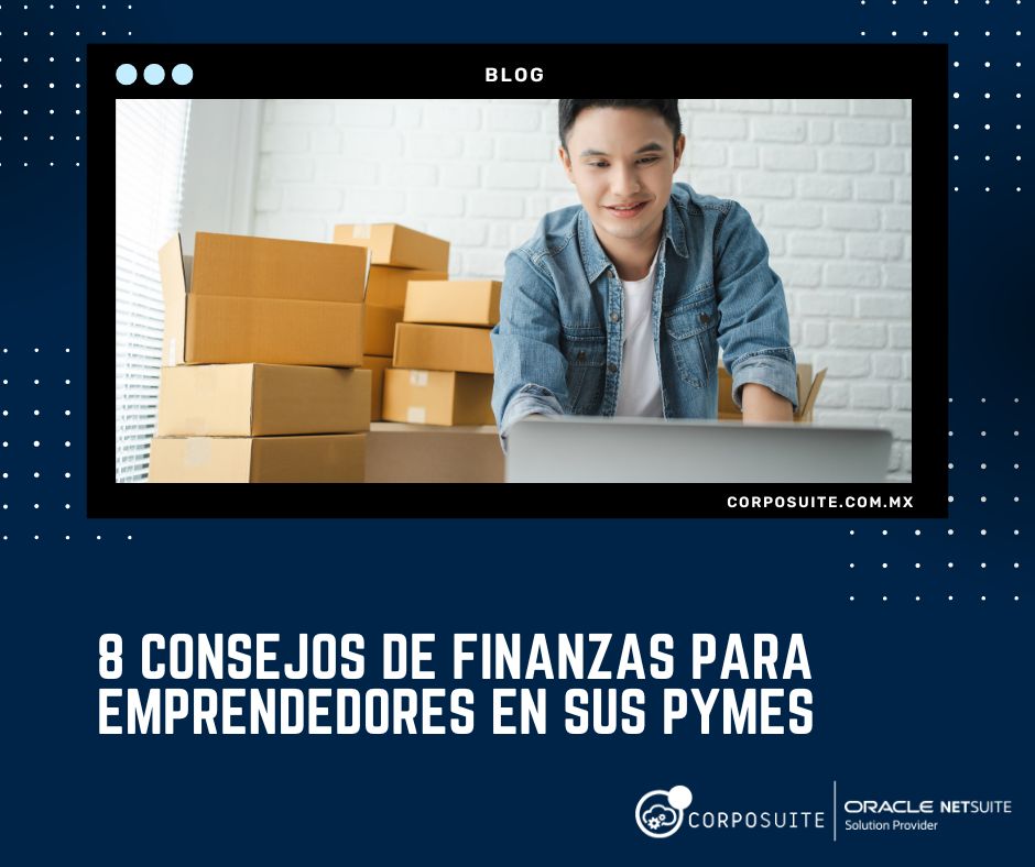 8 consejos de finanzas para emprendedores en sus pymes