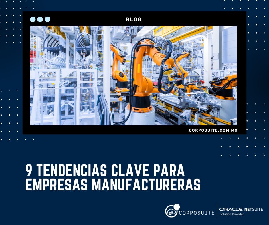 9 tendencias clave para empresas manufactureras