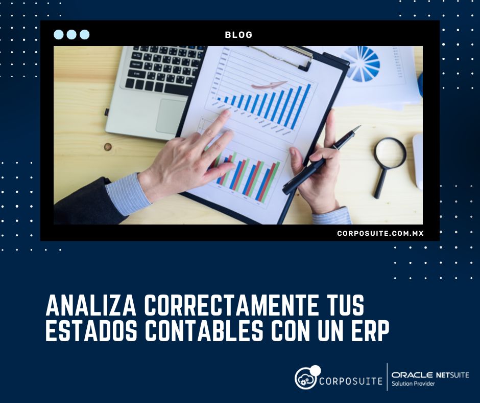 Analiza correctamente tus estados contables con un ERP