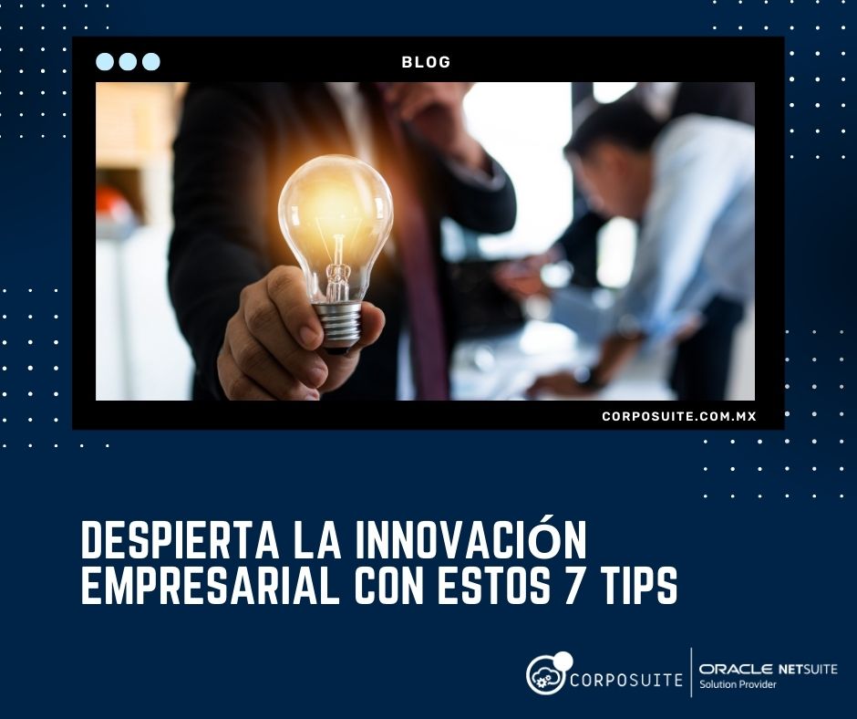 Despierta la innovación empresarial con estos 7 tips (2)