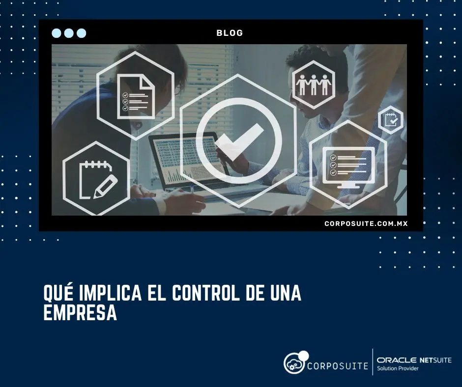 Qué Implica el Control de una Empresa