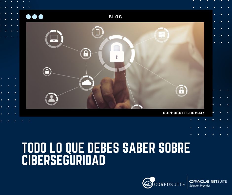 Todo lo que debes saber sobre ciberseguridad