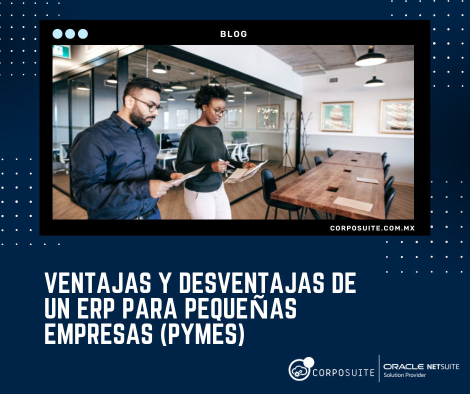 Ventajas y desventajas de un ERP para pequeñas empresas (pymes) (2)|Ventajas y desventajas de un ERP para pequeñas empresas (pymes)