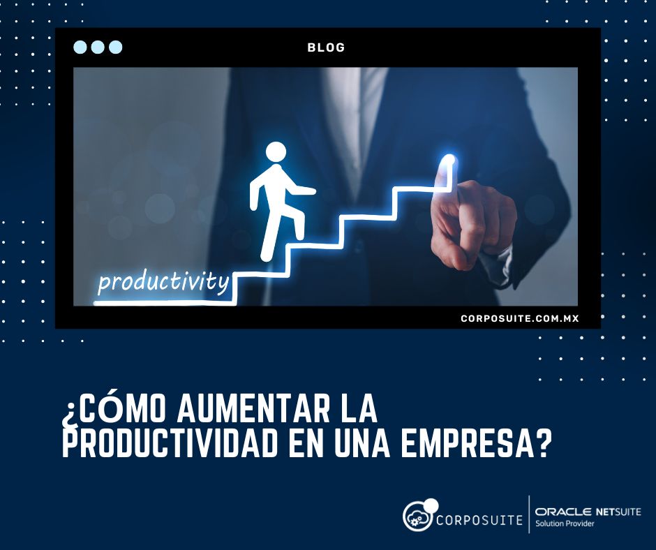 ¿Cómo aumentar la productividad en una empresa