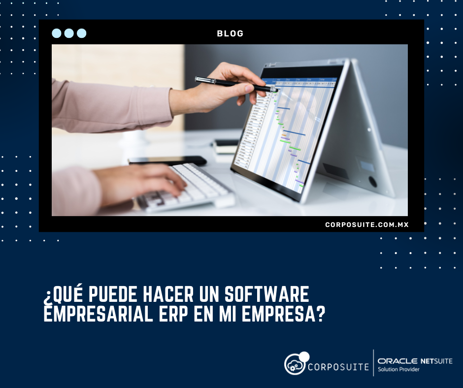 ¿Qué puede hacer un software empresarial ERP en mi empresa