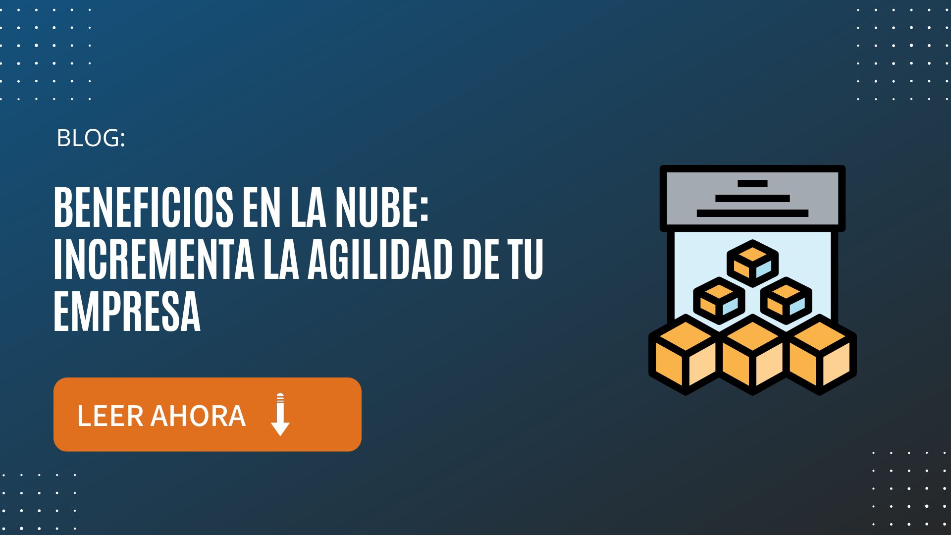 Beneficios en la nube Incrementa la agilidad de tu empresa