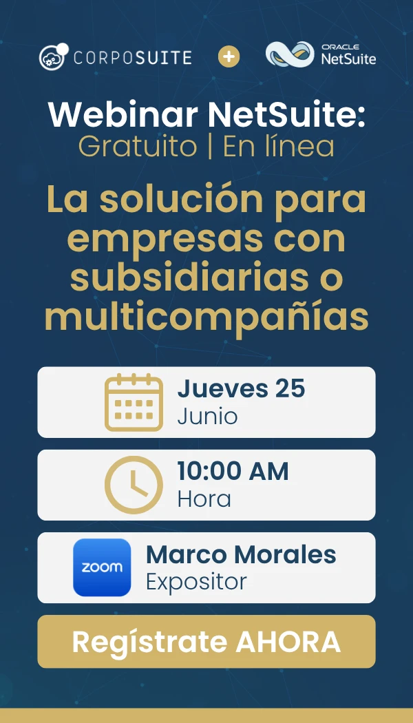 Webinar: NetSuite la solución para empresas con subsidiarias o multicompañías.