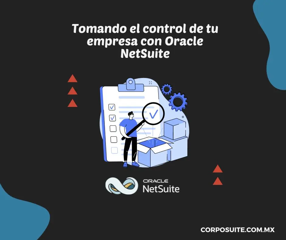 Tomando el control de tu empresa con Oracle NetSuite