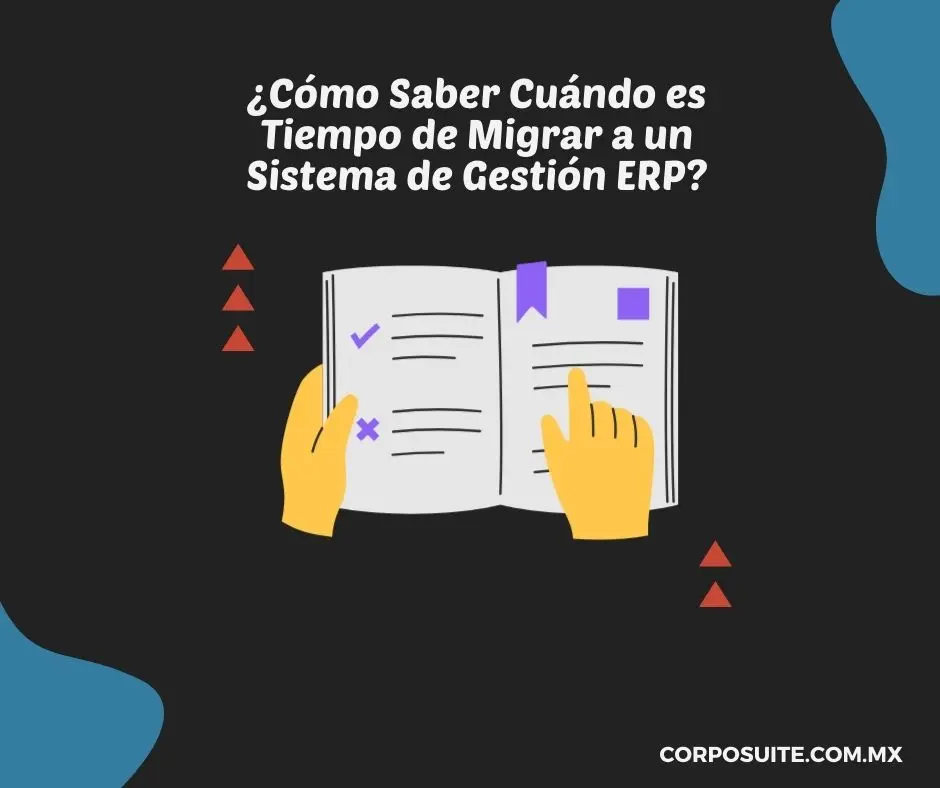 ¿Cómo Saber Cuándo es Tiempo de Migrar a un Sistema de Gestión ERP